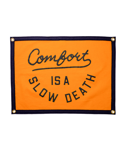 "Comfort is a Slow Death" Camp Flag