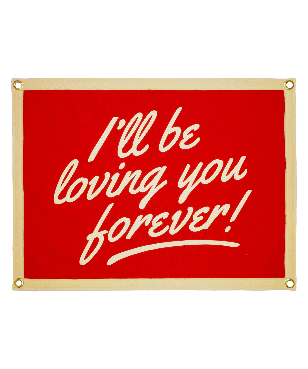 I'll Be Loving You Forever Camp Flag